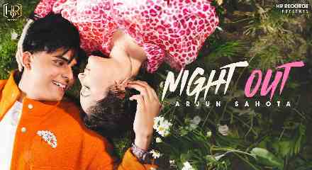 Night Out Lyrics Arjun Sahota