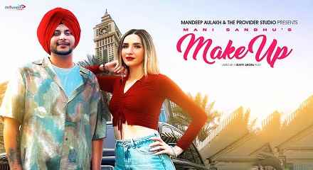 Make Up Lyrics Mani Sandhu